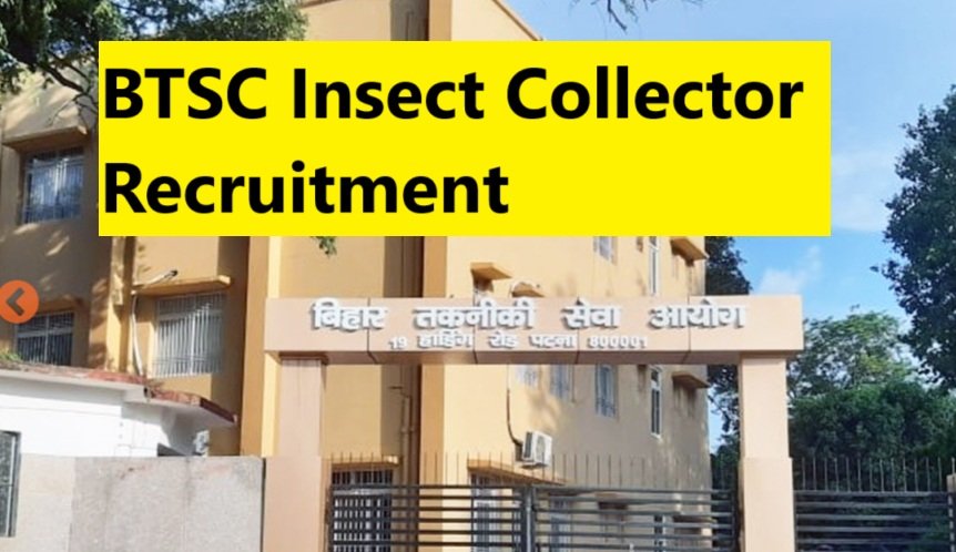 BTSC Insect Collector Recruitment